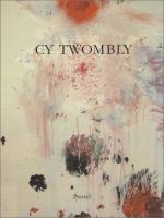 Cy Twombly : paintings, works on paper, sculpture /