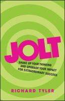 Jolt : shake up your thinking and upgrade your impact for extraordinary success /