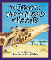 The giraffe who was afraid of heights /
