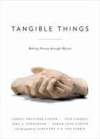Tangible things : making history through objects /