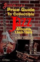 Goldmine's price guide to collectible jazz albums, 1949-1969 /