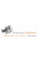 Democracy disfigured : opinion, truth, and the people /