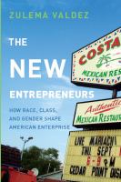 The new entrepreneurs : how race, class, and gender shape American enterprise /
