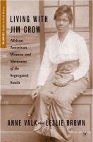 Living with Jim Crow : African American women and memories of the segregated South /