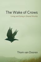 The wake of crows living and dying in shared worlds