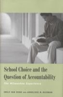School choice and the question of accountability : the Milwaukee experience /