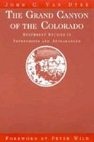 The Grand Canyon of the Colorado : recurrent studies in impressions and appearances /