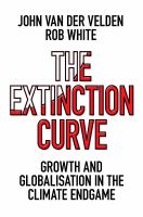 Extinction curve : growth and globalisation in the climate endgame /