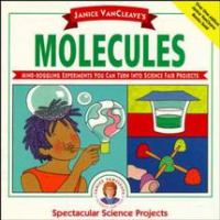 Janice VanCleave's molecules.