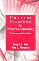 Current controversies in macroeconomics : an intermediate text /