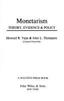 Monetarism, theory, evidence & policy /