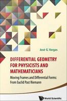 Differential geometry for physicists and mathematicians : moving frames and differential forms : from Euclid past Riemann /