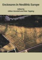 Enclosures in Neolithic Europe : Essays on Causewayed and Non-Causewayed Sites.