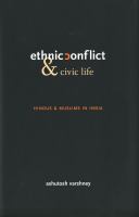 Ethnic conflict and civic life : Hindus and Muslims in India /