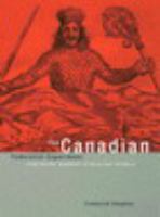 The Canadian federalist experiment : from defiant monarchy to reluctant republic /