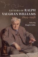 Letters of Ralph Vaughan Williams, 1895-1958 /