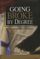Going broke by degree : why college costs too much /