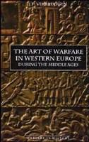 The art of warfare in Western Europe during the Middle Ages from the eighth century to 1340 /