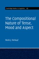 The compositional nature of tense, mood and aspect /