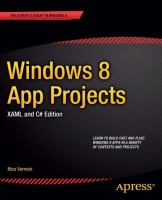 Windows 8 app projects : XAML and C♯ edition : learn to build fast and fluid Windows 8 apps in a variety of contexts and projects /