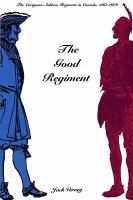 The good regiment : the Carignan-Salières Regiment in Canada, 1665-1668 /