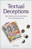 Textual deceptions : false memoirs and literary hoaxes in the contemporary era /