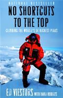 No shortcuts to the top : climbing the world's 14 highest peaks /