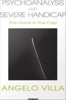 Psychoanalysis and severe handicap : the hand in the cap /