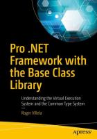 Pro.NET framework with the base class library : understanding the virtual execution system and the common type system /
