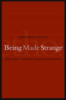 Being made strange : rhetoric beyond representation /