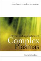 Physics and applications of complex plasmas /
