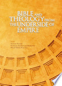 Bible and Theology from the Underside of Empire /