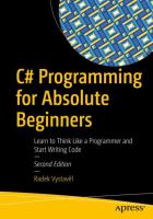 C# programming for absolute beginners : learn to think like a programmer and start writing code /