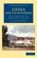 Lhasa and its mysteries : with a record of the Expedition of 1903-1904 /