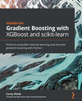 Hands-On Gradient Boosting with XGBoost and scikit-learn : Perform accessible machine learning and extreme gradient boosting with Python. /
