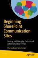 Beginning SharePoint communication sites : creating and managing professional collaborative experiences /