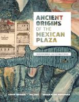 Ancient origins of the Mexican plaza : from primordial sea to public space /