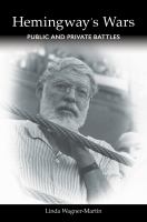 Hemingway's wars : public and private battles /