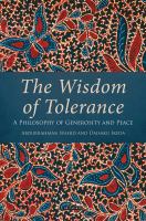 The wisdom of tolerance : a philosophy of generosity and peace /