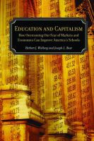 Education and capitalism : how overcoming our fear of markets and economics can improve America's schools /