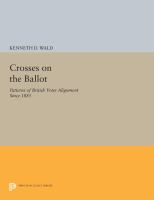 Crosses on the ballot : patterns of British voter alignment since 1885 /