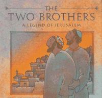 The two brothers : a legend of Jerusalem /