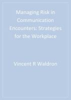 Managing Risk in Communication Encounters : Strategies for the Workplace.