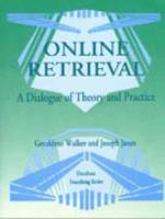 Online retrieval a dialogue of theory and practice /