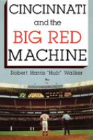Cincinnati and the big red machine /