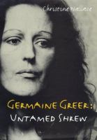 Germaine Greer, untamed shrew /
