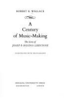 A century of music-making : the lives of Josef & Rosina Lhevinne /