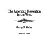American Revolution in the West /