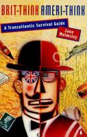 Brit-think, Ameri-think : a transatlantic survival guide /