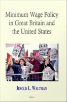 Minimum wage policy in Great Britain and the United States /